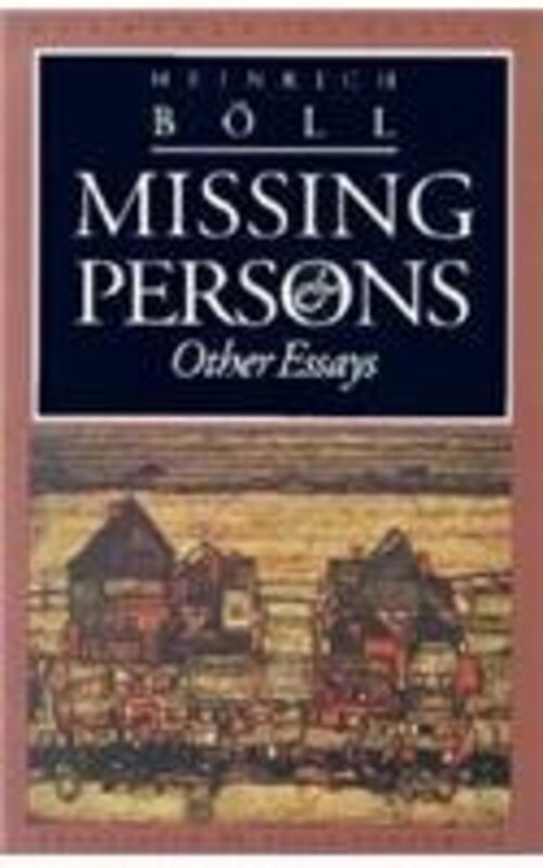 Book cover for "Missing Persons and Other Essays" by Heinrich Boll
