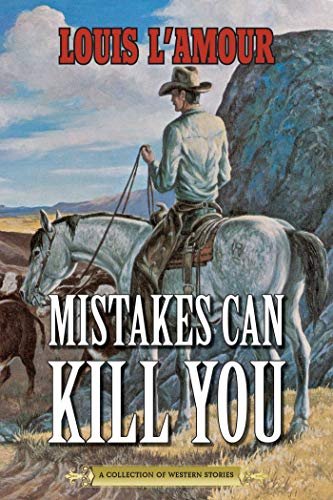 Book cover for "Mistakes Can Kill You" by Louis LAmour