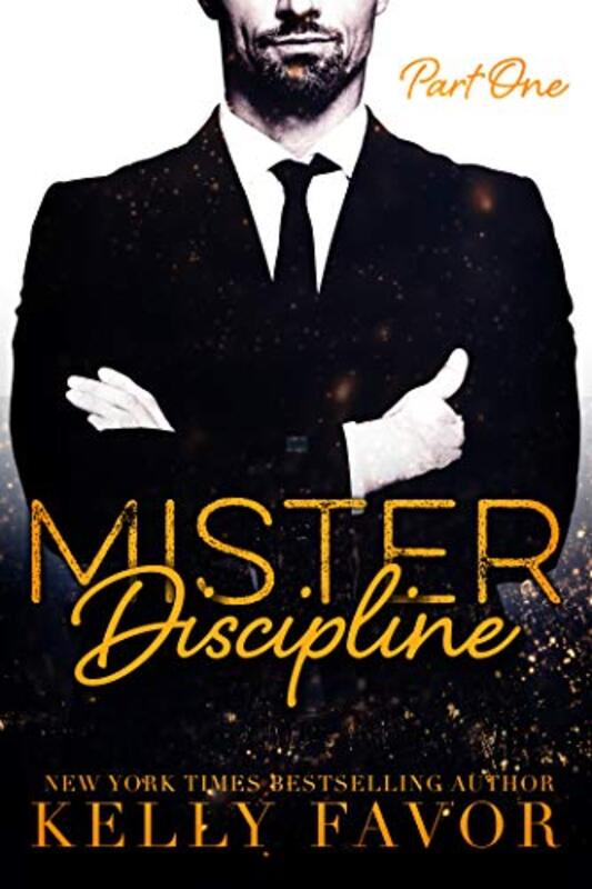 Book cover for "Mister Discipline: Part One" by Kelly Favor
