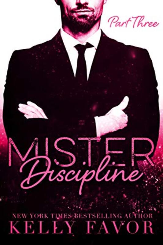 Book cover for "Mister Discipline: Part Three" by Kelly Favor