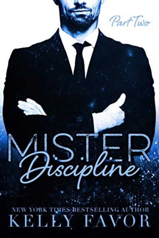 Book cover for "Mister Discipline: Part Two" by Kelly Favor