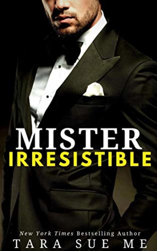 Book cover for "Mister Irresistible" by Tara Sue Me