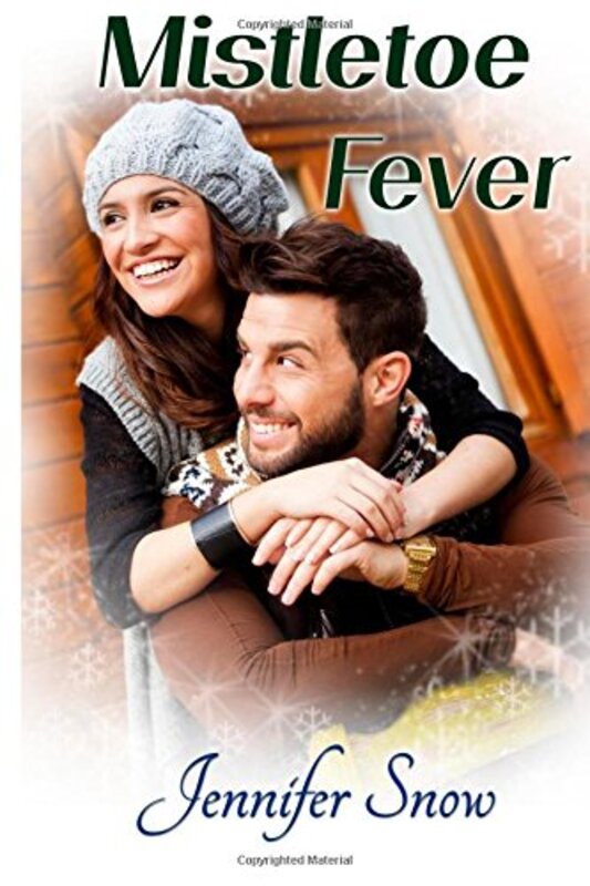 Book cover for "Mistletoe Fever" by Jennifer Snow