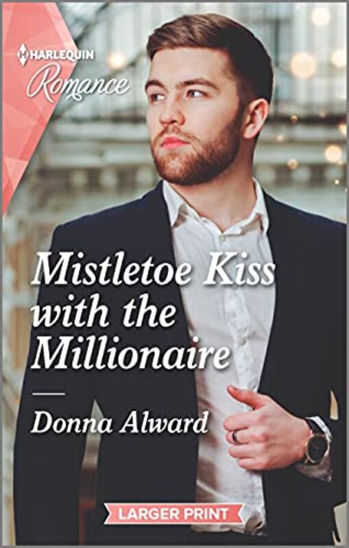 Book cover for "Mistletoe Kiss with the Millionaire" by Donna Alward