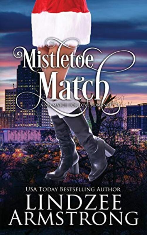 Book cover for "Mistletoe Match" by Lindzee Armstrong