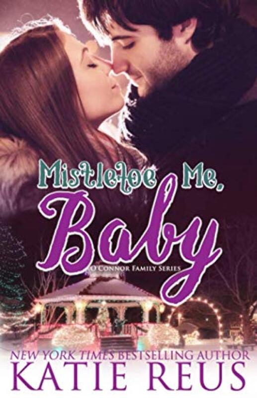 Book cover for "Mistletoe Me, Baby" by Katie Reus