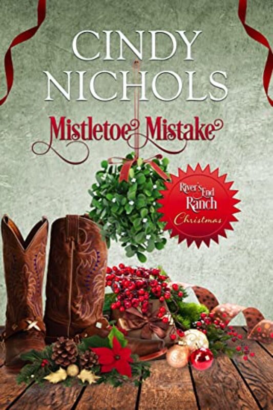 Book cover for "Mistletoe Mistake" by Cindy Nichols