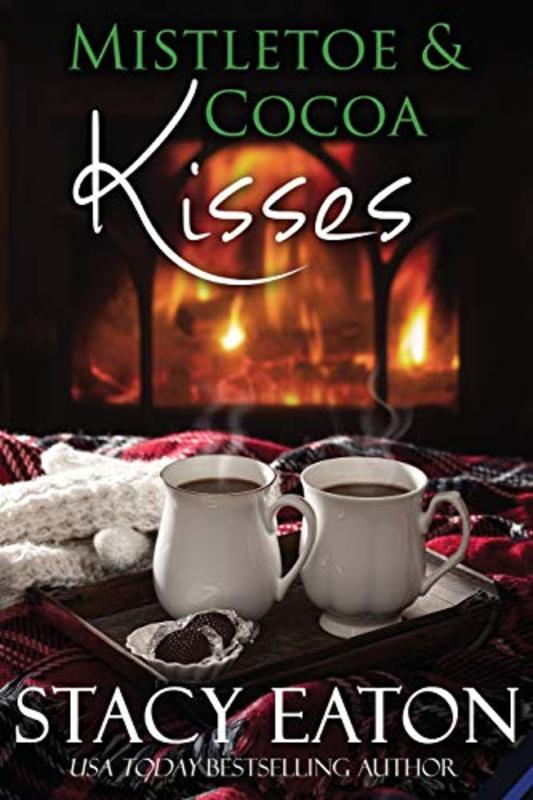 Book cover for "Mistletoe and Cocoa Kisses" by Stacy Eaton