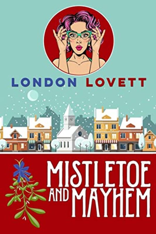 Book cover for "Mistletoe and Mayhem" by London Lovett