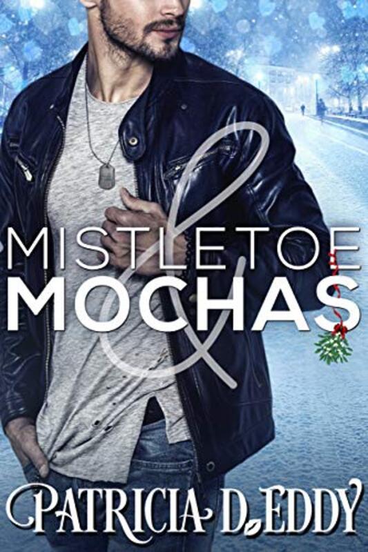 Book cover for "Mistletoe and Mochas" by Patricia D Eddy