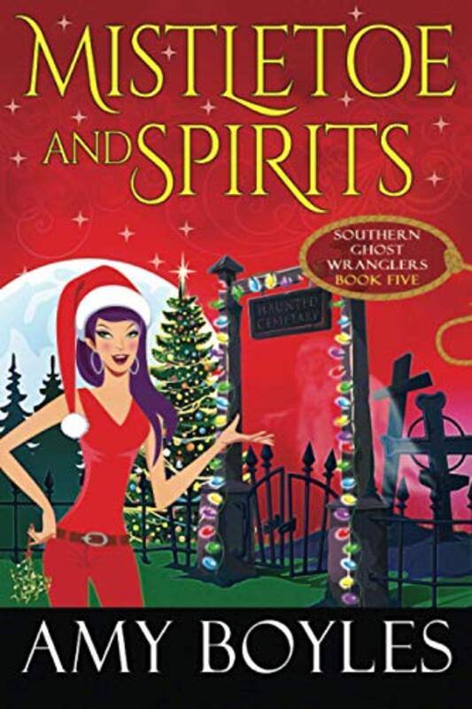 Book cover for "Mistletoe and Spirits" by Amy Boyles