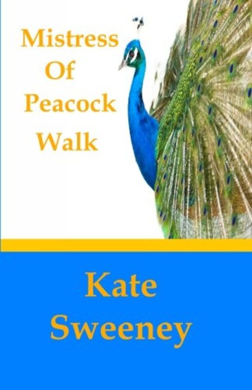 Book cover for "Mistress of Peacock Walk" by Kate Sweeney