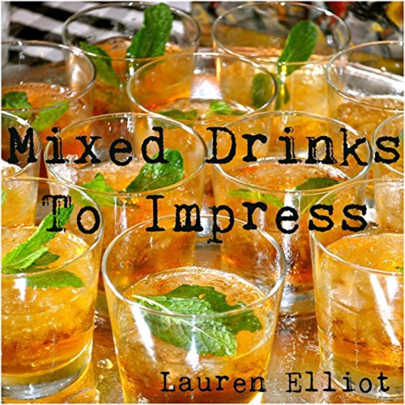 Book cover for "Mixed Drinks to Impress" by Lauren Elliott