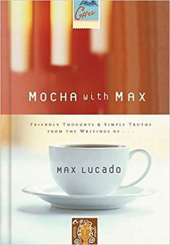 Book cover for "Mocha with Max" by Max Lucado