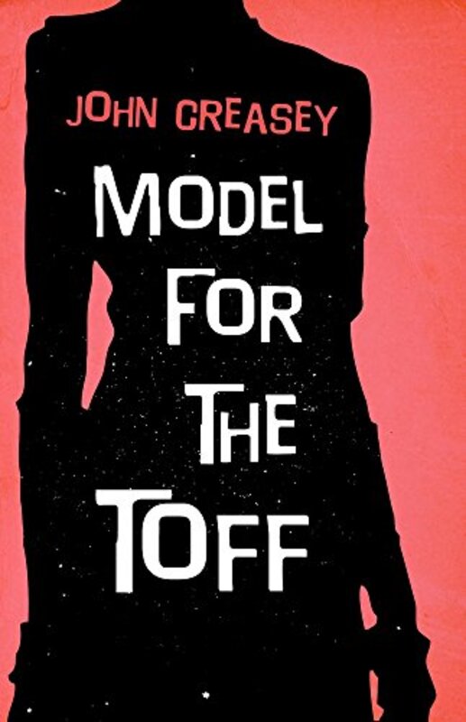 Book cover for "Model for the Toff" by John Creasey