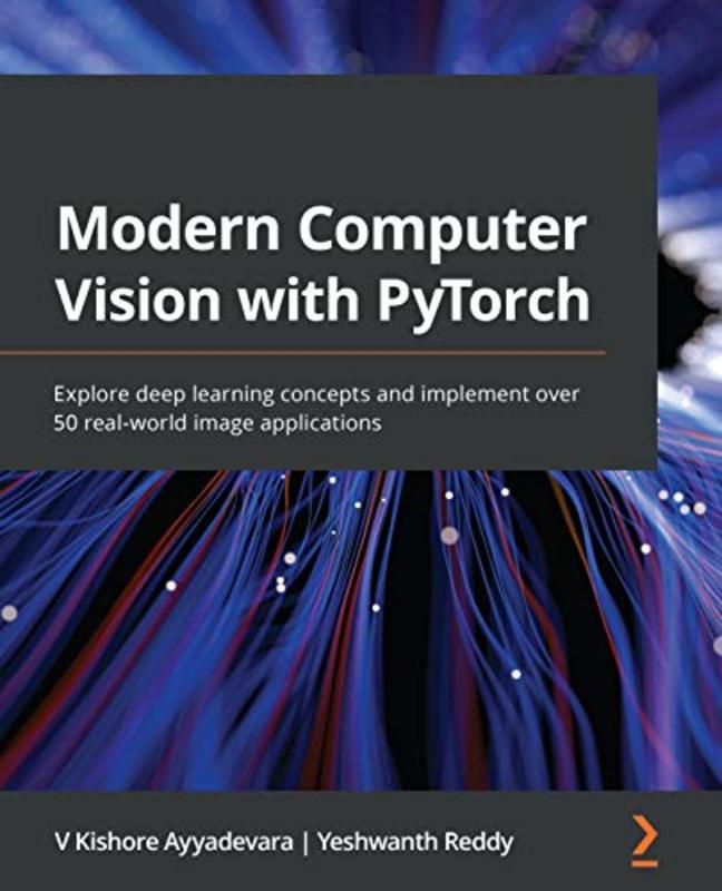 Book cover for "Modern Computer Vision with PyTorch" by V Kishore Ayyadevara
