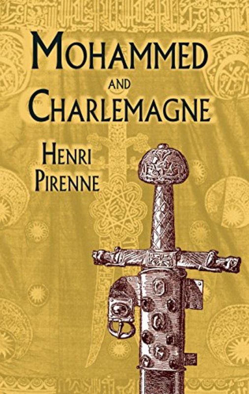 Book cover for "Mohammed and Charlemagne" by Henri Pirenne