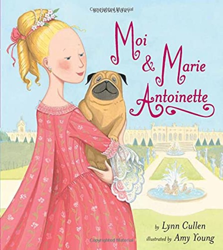 Book cover for "Moi And Marie Antoinette" by Lynn Cullen