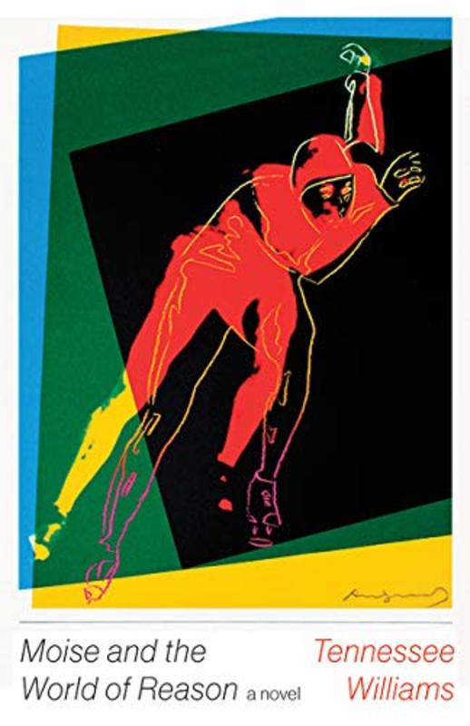 Book cover for "Moise and the World of Reason" by Tennessee Williams