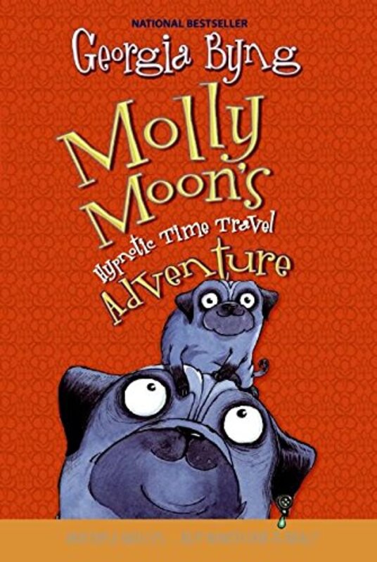 Book cover for "Molly Moon's Hypnotic Time Travel Adventure" by Georgia Byng