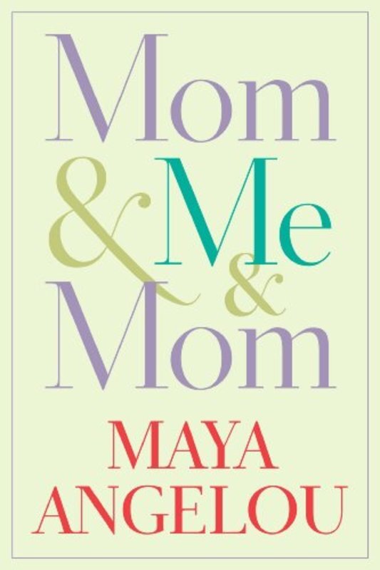 Book cover for "Mom & Me & Mom" by Maya Angelou