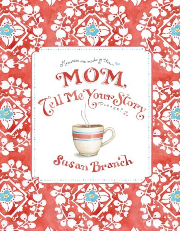 Book cover for "Mom, Tell Me Your Story Illustrated Guided Journal" by Susan Branch