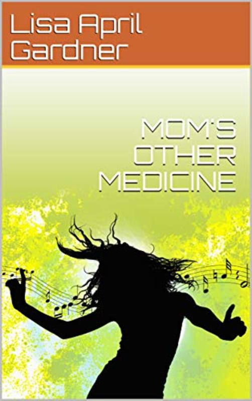 Book cover for "Mom's Other Medicine" by Lisa Gardner
