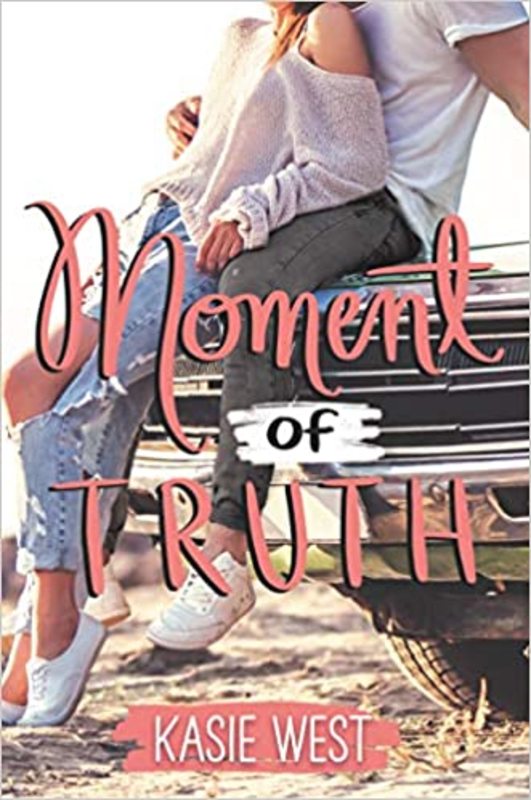 Book cover for "Moment of Truth" by Kasie West