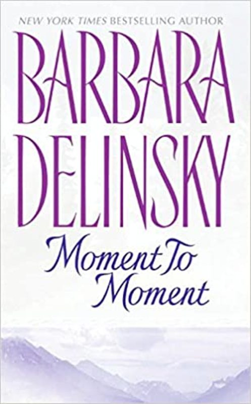 Book cover for "Moment to Moment" by Barbara Delinsky