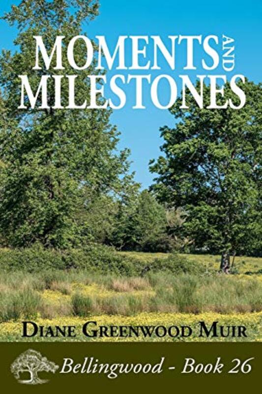 Book cover for "Moments and Milestones" by Diane Greenwood Muir