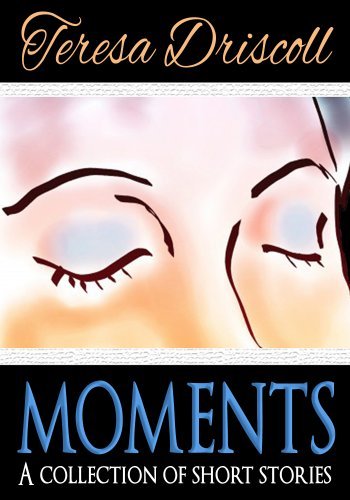 Book cover for "Moments" by Teresa Driscoll