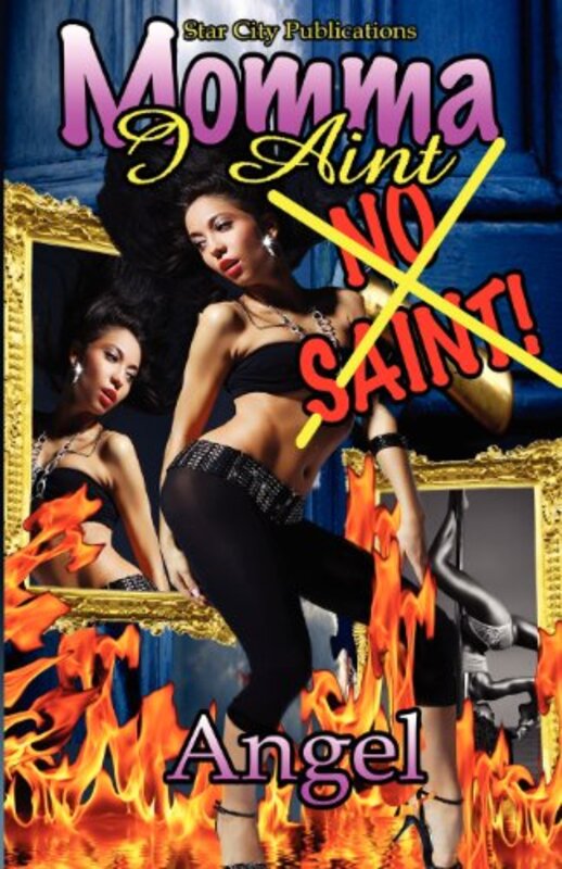Book cover for "Momma I Aint No Saint!" by Angel Williams