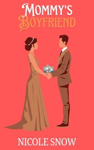 Book cover for "Mommy's Boyfriend" by Nicole Snow