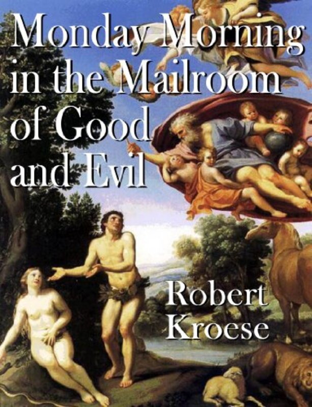 Book cover for "Monday Morning in the Mailroom of Good and Evil" by Robert Kroese