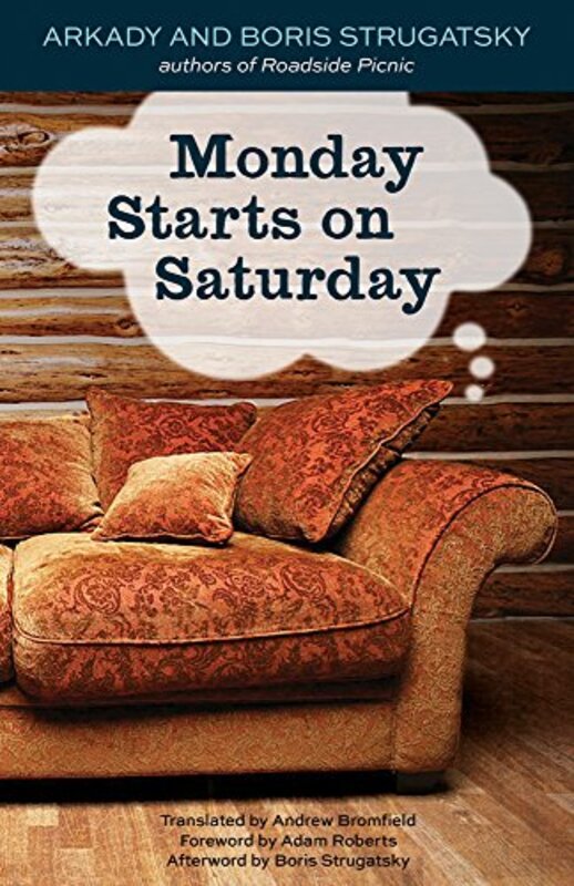 Book cover for "Monday Starts on Saturday" by Arkady and Boris Strugatsky