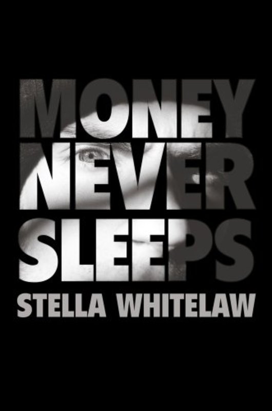 Book cover for "Money Never Sleeps" by Stella Whitelaw