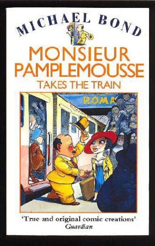 Book cover for "Monsieur Pamplemousse Takes the Train" by Michael Bond