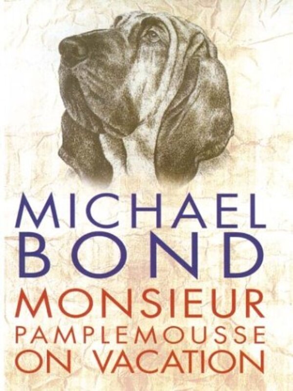 Book cover for "Monsieur Pamplemousse on Vacation" by Michael Bond