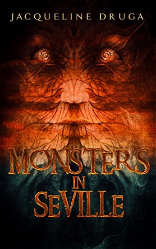 Book cover for "Monsters in Seville" by Jacqueline Druga