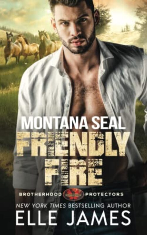Book cover for "Montana Seal Friendly Fire" by Elle James