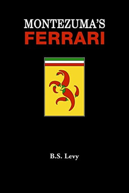 Book cover for "Montezuma's Ferrari" by Burt S Levy
