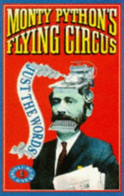 Book cover for "Monty Python's Flying Circus: Just The Words - Volumes 1 and 2" by Michael Palin