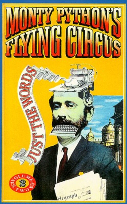 Book cover for "Monty Python's Flying Circus: Just the Words: Volume 2" by Michael Palin