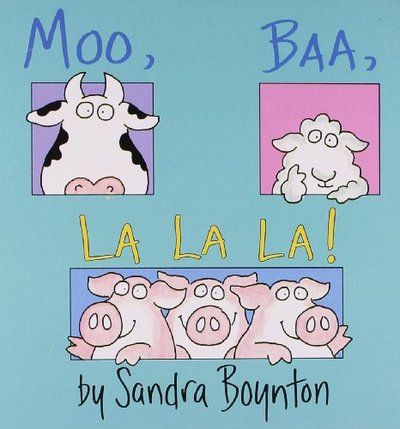 Book cover for "Moo, Baa, La La La!" by Sandra Boynton