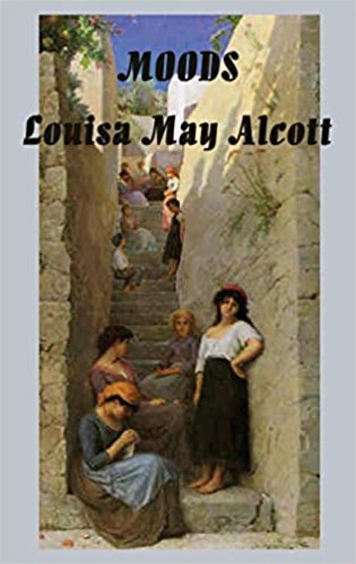 Book cover for "Moods" by Louisa May Alcott