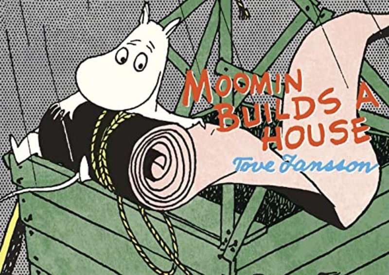 Book cover for "Moomin Builds a House" by Tove Jansson