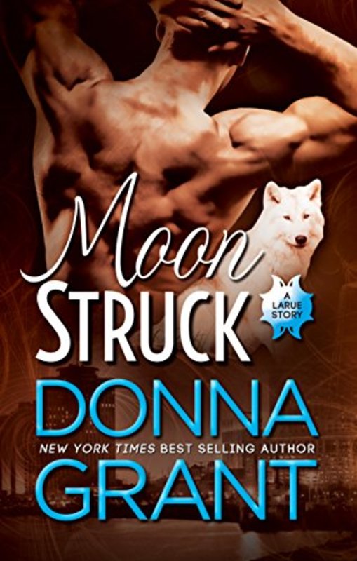 Book cover for "Moon Struck" by Donna Grant