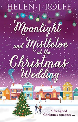 Book cover for "Moonlight and Mistletoe at the Christmas Wedding" by Helen J Rolfe
