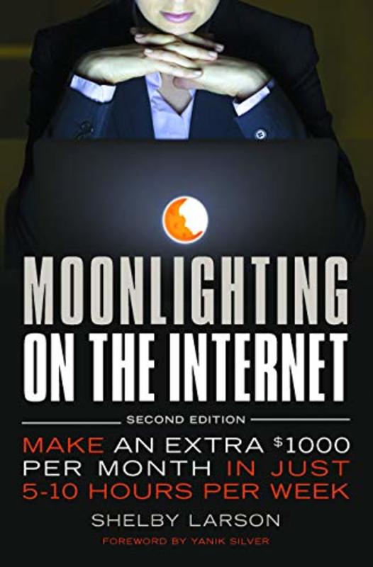 Book cover for "Moonlighting on the Internet" by Yanik Silver
