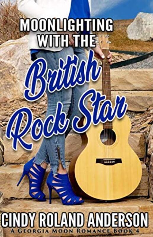 Book cover for "Moonlighting with the British Rock Star" by Cindy Roland Anderson